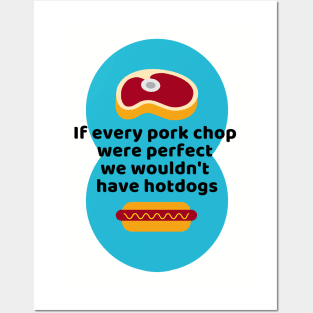 If Every Porkchop Were Perfect Posters and Art